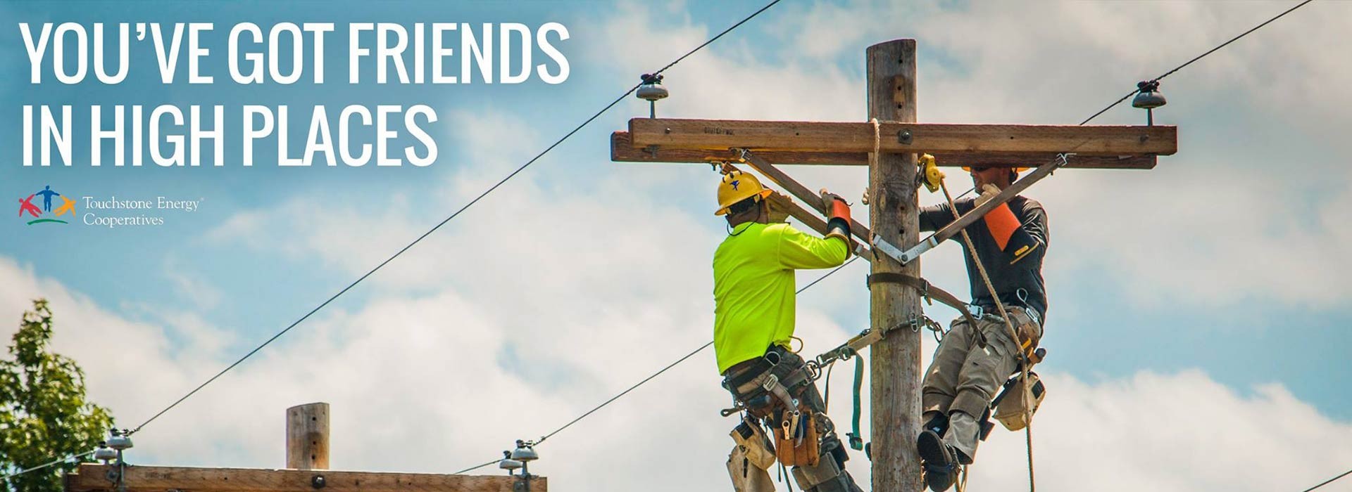 You've Got Friends in High Places - Touchstone Energy Cooperatives (Men working on power lines)